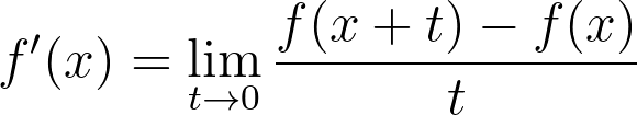 f'(x) = \lim_{t\to 0} \frac{f(x+t) - f(x)}{t}
